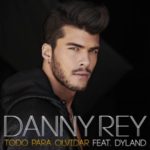 Danny Rey Ft. Dyland - Todo Para Olvidar
